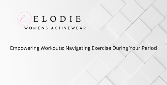 Empowering Workouts: Navigating Exercise During Your Period